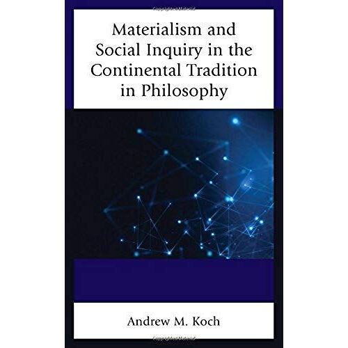 Materialism And Social Inquiry In The Continental Tradition In Philosophy