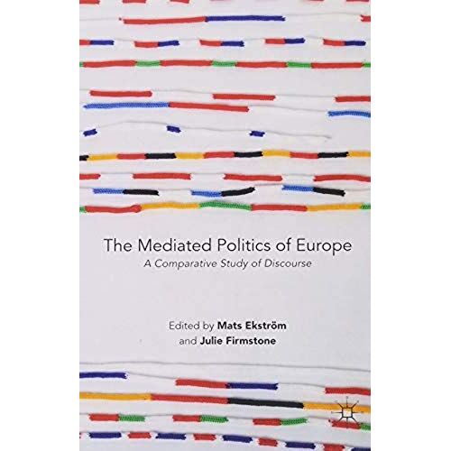 The Mediated Politics Of Europe