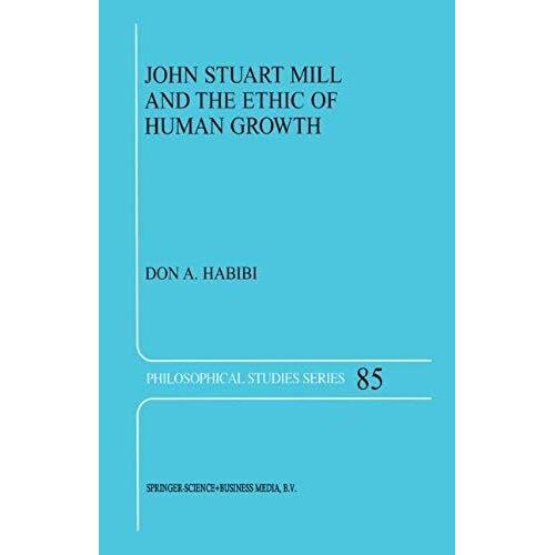 John Stuart Mill And The Ethic Of Human Growth