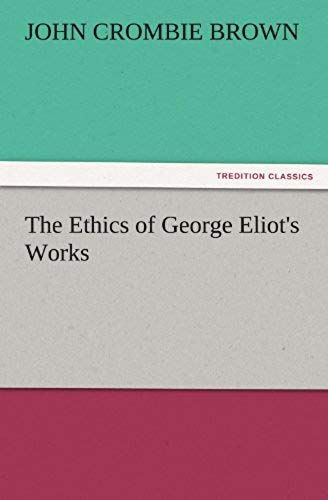 The Ethics Of George Eliot's Works