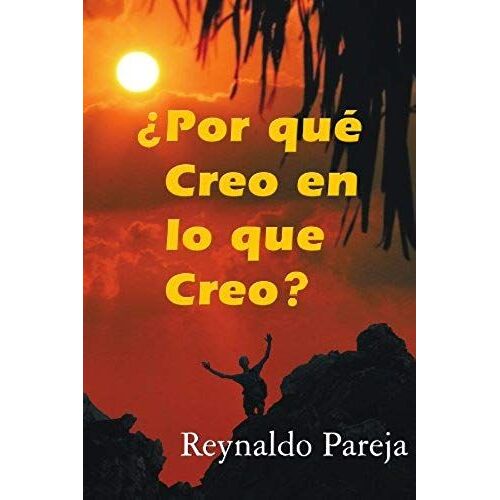 Por Que Creo En Lo Que Creo?