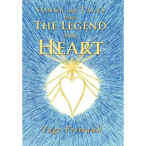 Songs And Tales From The Legend Of The Heart