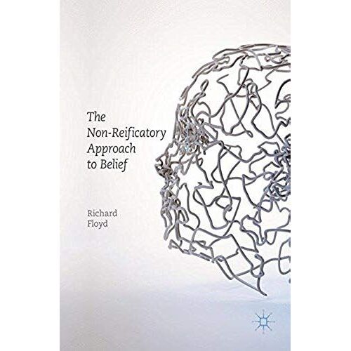 The Non-Reificatory Approach To Belief