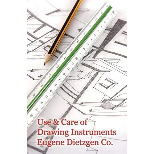 Use And Care Of Drawing Instruments With Instructive Exercises