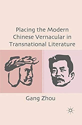 Placing The Modern Chinese Vernacular In Transnational Literature