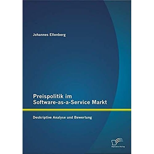 Preispolitik Im Software-As-A-Service Markt: Deskriptive Analyse Und Bewertung