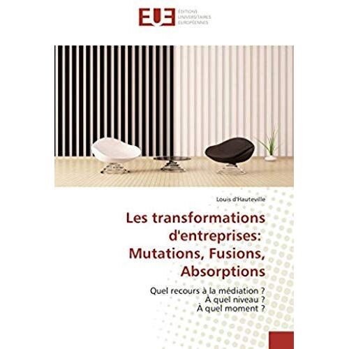 Les Transformations D'entreprises: Mutations, Fusions, Absorptions