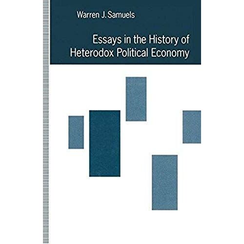Essays In The History Of Heterodox Political Economy