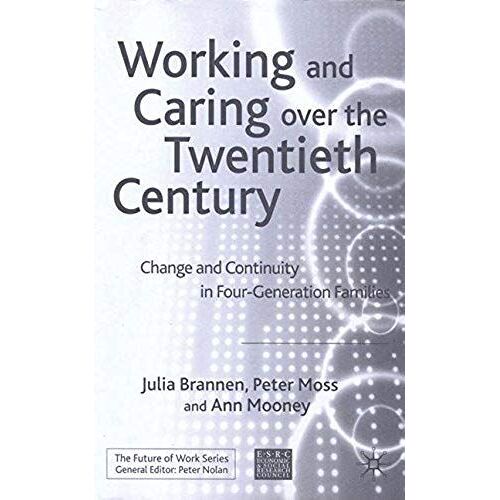 Working And Caring Over The Twentieth Century