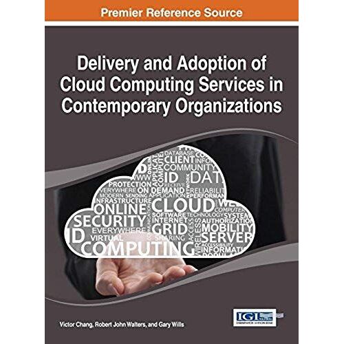 Delivery And Adoption Of Cloud Computing Services In Contemporary Organizations
