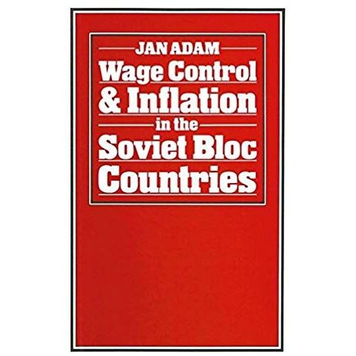 Wage Control And Inflation In The Soviet Bloc Countries