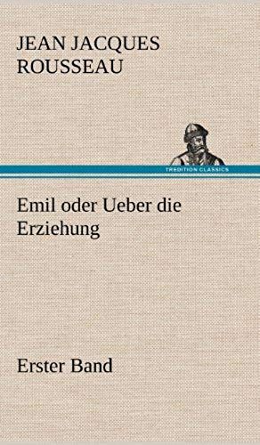 Emil Oder Ueber Die Erziehung - Erster Band