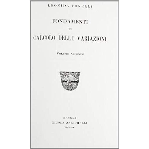 Fondamenti Di Calcolo Delle Variazioni. Vol. 2
