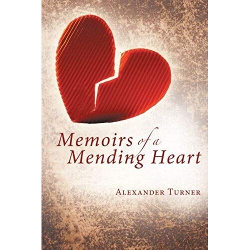 Memoirs Of A Mending Heart