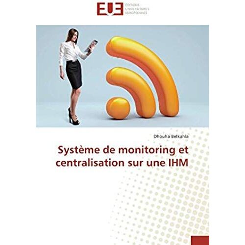Système De Monitoring Et Centralisation Sur Une Ihm