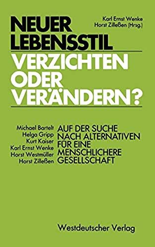 Neuer Lebensstil - Verzichten Oder Verändern?