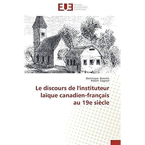 Le Discours De L'instituteur Laïque Canadien-Français Au 19e Siècle