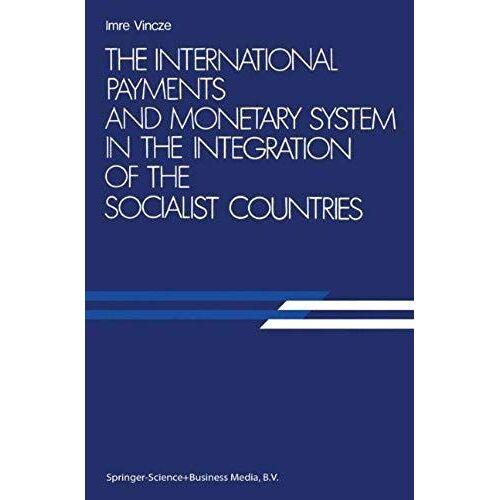 The International Payments And Monetary System In The Integration Of The Socialist Countries