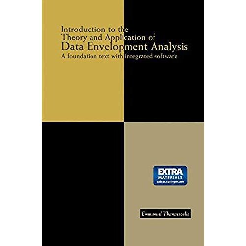 Introduction To The Theory And Application Of Data Envelopment Analysis