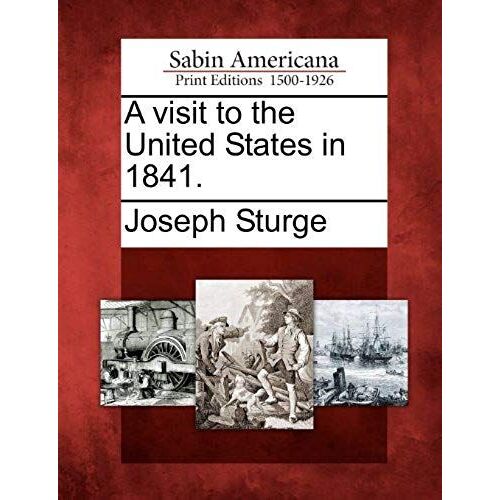 A Visit To The United States In 1841.