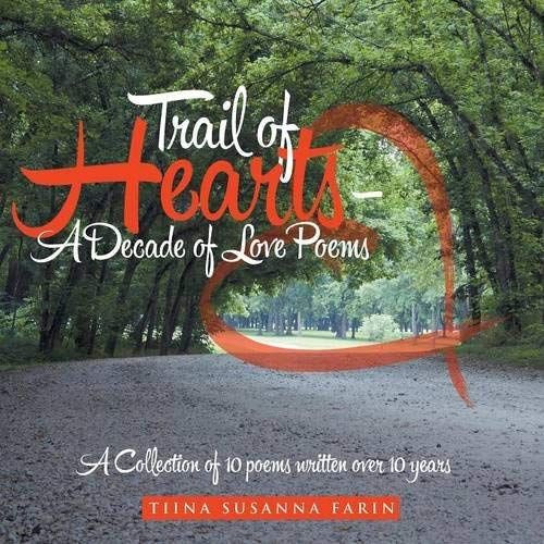 Trail Of Hearts - A Decade Of Love Poems