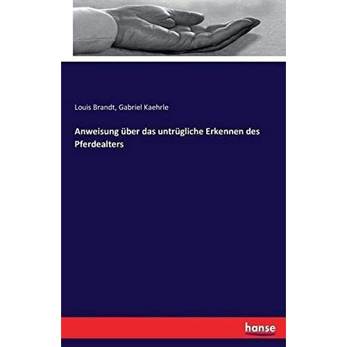 Anweisung Über Das Untrügliche Erkennen Des Pferdealters