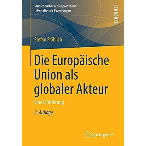 Die Europäische Union Als Globaler Akteur