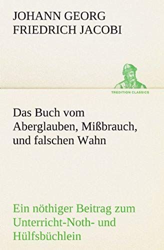 Das Buch Vom Aberglauben, Mißbrauch, Und Falschen Wahn