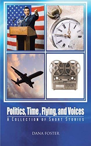 Politics, Time, Flying, And Voices
