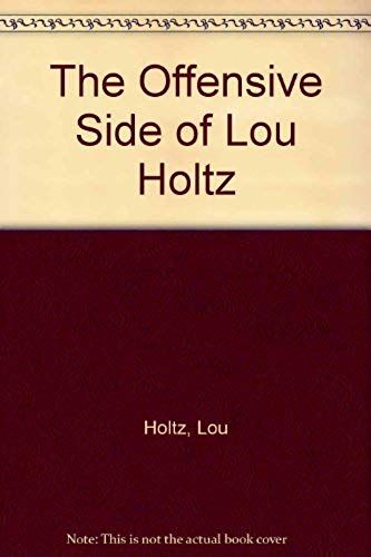 The Offensive Side Of Lou Holtz