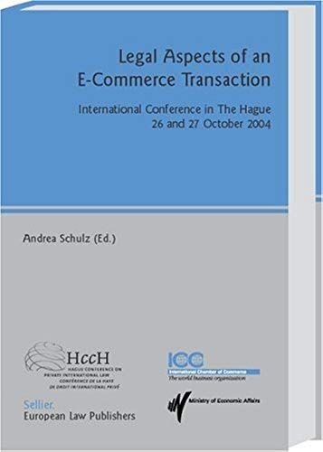 Legal Aspects Of An E-Commerce Transaction: International Conference In The Hague, 26 And 27 October 2004