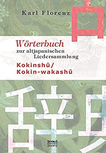 Wörterbuch Zur Altjapanischen Liedersammlung Kokinshu / Kokin-Wakashu