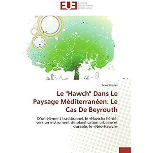 Le "Hawch" Dans Le Paysage Méditerranéen. Le Cas De Beyrouth