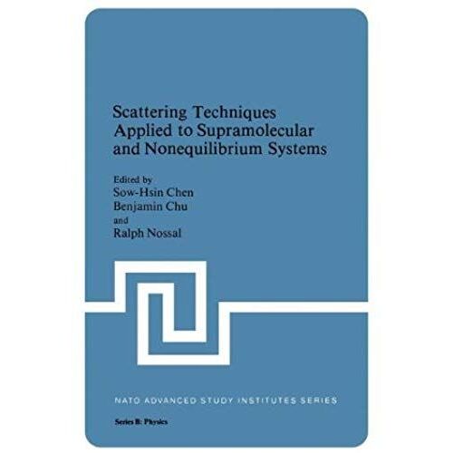 Scattering Techniques Applied To Supramolecular And Nonequilibrium Systems