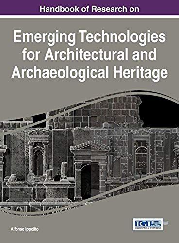 Handbook Of Research On Emerging Technologies For Architectural And Archaeological Heritage