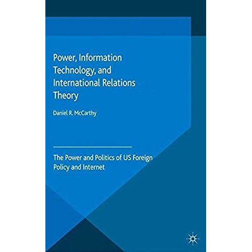 Power, Information Technology, And International Relations Theory
