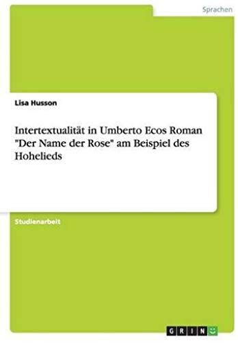 Intertextualität In Umberto Ecos Roman "Der Name Der Rose" Am Beispiel Des Hohelieds