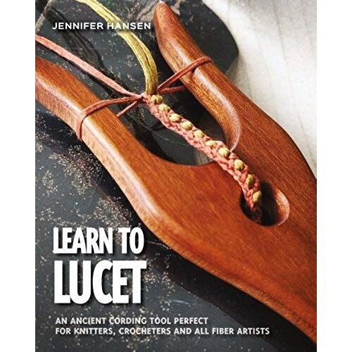 Learn To Lucet: An Ancient Cording Tool Perfect For Knitters, Crocheters And All Fiber Artists