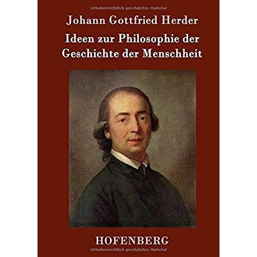 Ideen Zur Philosophie Der Geschichte Der Menschheit