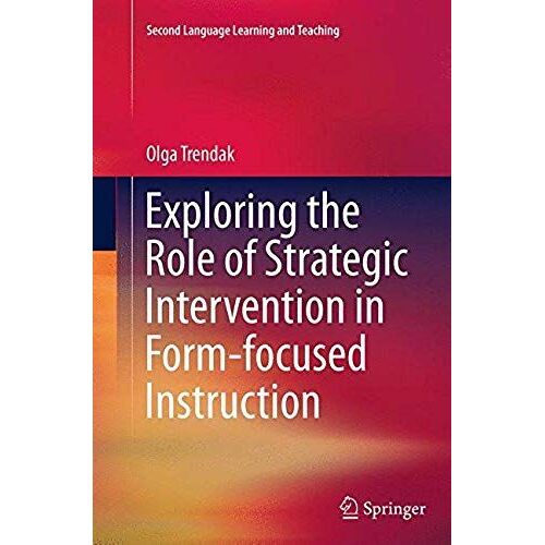 Exploring The Role Of Strategic Intervention In Form-Focused Instruction