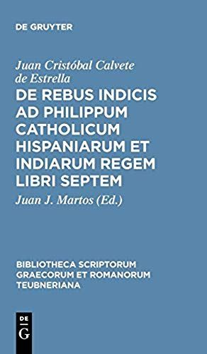 De Rebus Indicis Ad Philippum Catholicum Hispaniarum Et Indiarum Regem Libri Septem