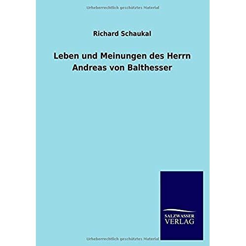 Leben Und Meinungen Des Herrn Andreas Von Balthesser