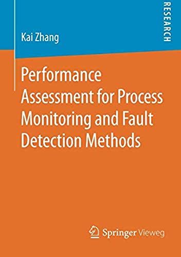 Performance Assessment For Process Monitoring And Fault Detection Methods