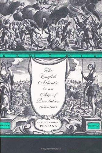 The English Atlantic In An Age Of Revolution, 1640-1661