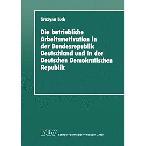 Die Betriebliche Arbeitsmotivation In Der Bundesrepublik Deutschland Und In Der Deutschen Demokratischen Republik