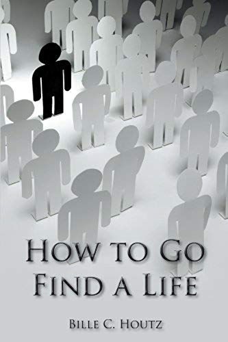 How To Go Find A Life