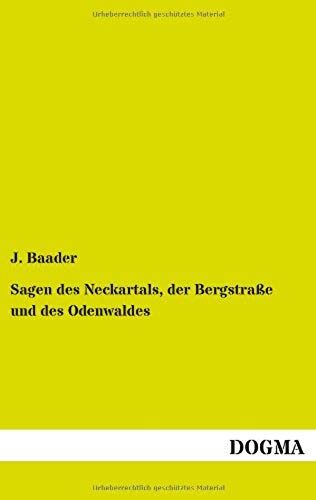 Sagen Des Neckartals, Der Bergstraße Und Des Odenwaldes