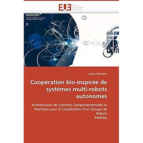 Coopération Bio-Inspirée De Systèmes Multi-Robots Autonomes