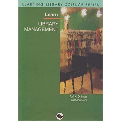 Learn Library Management: Learning Library Science Series