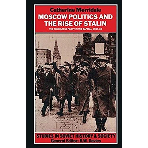 Moscow Politics And The Rise Of Stalin